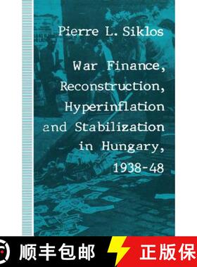 【3-4周达】War Finance, Reconstruction, Hyperinflation and Stabilization in Hungary, 1938-48 [9781349213276]