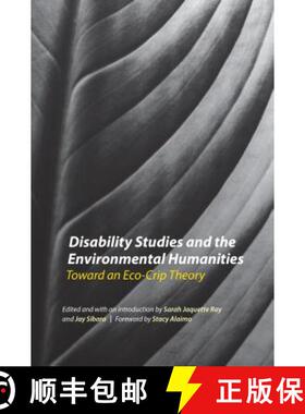 【3-4周达】Disability Studies and the Environmental Humanities: Toward an Eco-Crip Theory [9781496204950]