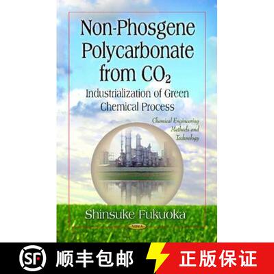 【3-4周达】精装 Non-Phosgene Polycarbonate from Co2 - Industrialization of Green Chemical Process [9781614708773]