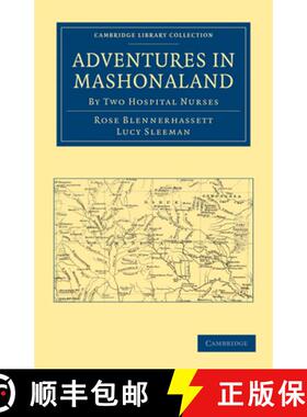 【3-4周达】Adventures in Mashonaland: By Two Hospital Nurses - Adventures in Mashonaland: By Two Hosp... [9781108032506]