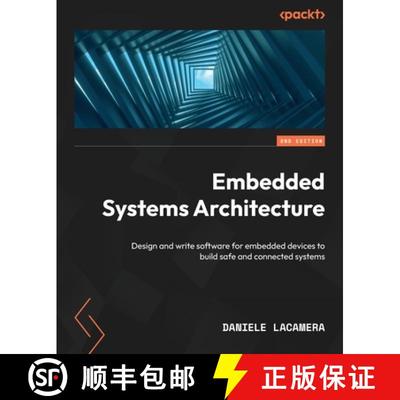 预订 Embedded Systems Architecture - Second Edition: Design and write software for embedded devices t... [9781803239545]