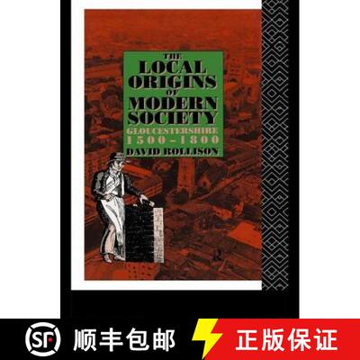 【3-4周达】The Local Origins of Modern Society: Gloucestershire 1500-1800 [9781138979994]