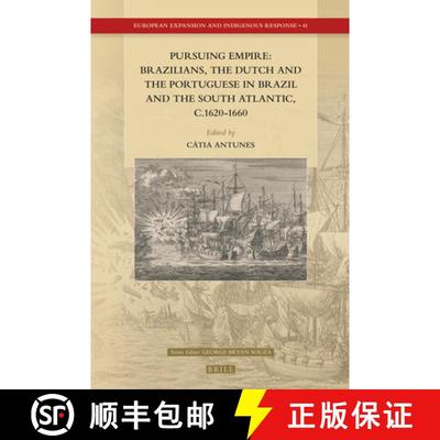 【3-4周达】Pursuing Empire: Brazilians, the Dutch and the Portuguese in Brazil and the South Atlantic... [9789004528468]