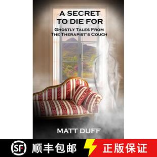 【3-4周达】A Secret To Die For: Ghostly Tales From The Therapist's Couch [9781739453213]