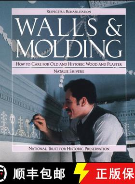 【3-4周达】Walls And Molding: How To Care For Old And Historic Wood And Plaster [Wiley建筑] [9780471144328]