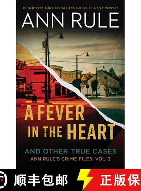 【3-4周达】A Fever in the Heart: Ann Rule's Crime Files Volume III [9781668043509]