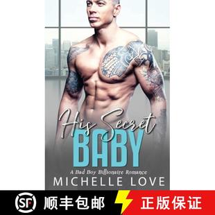 【3-4周达】His Secret baby: A Bad Boy Billionaire Romance. [9781648080777]
