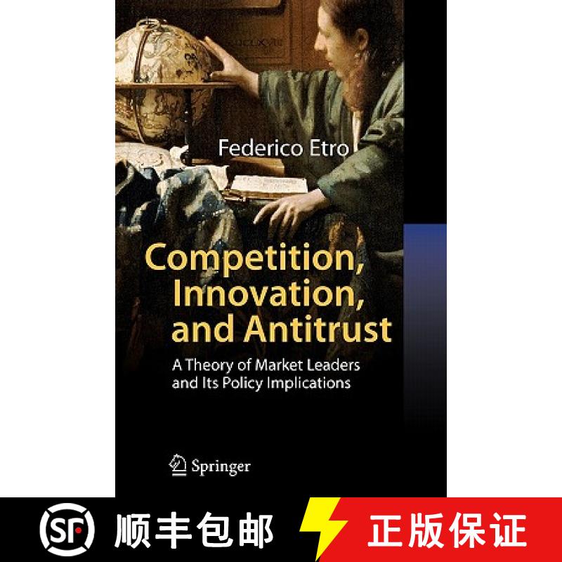 【3-4周达】Competition, Innovation, and Antitrust : A Theory of Market Leaders and Its Policy Implica... [9783642080524]