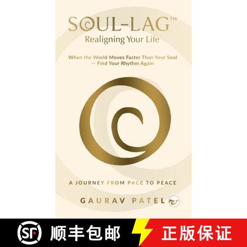 【3-4周达】Soul-Lag(TM): Realigning Your Life: When the World Moves Faster Than Your Soul - Find Your... [9789375002055]