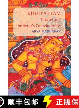 预订 Kudiyattam Theatre and the Actor S Consciousness [9789042027985]