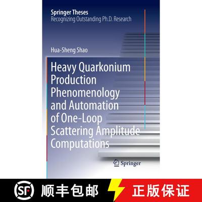 【3-4周达】Heavy Quarkonium Production Phenomenology and Automation of One-Loop Scattering Amplitude ... [9789811094040]