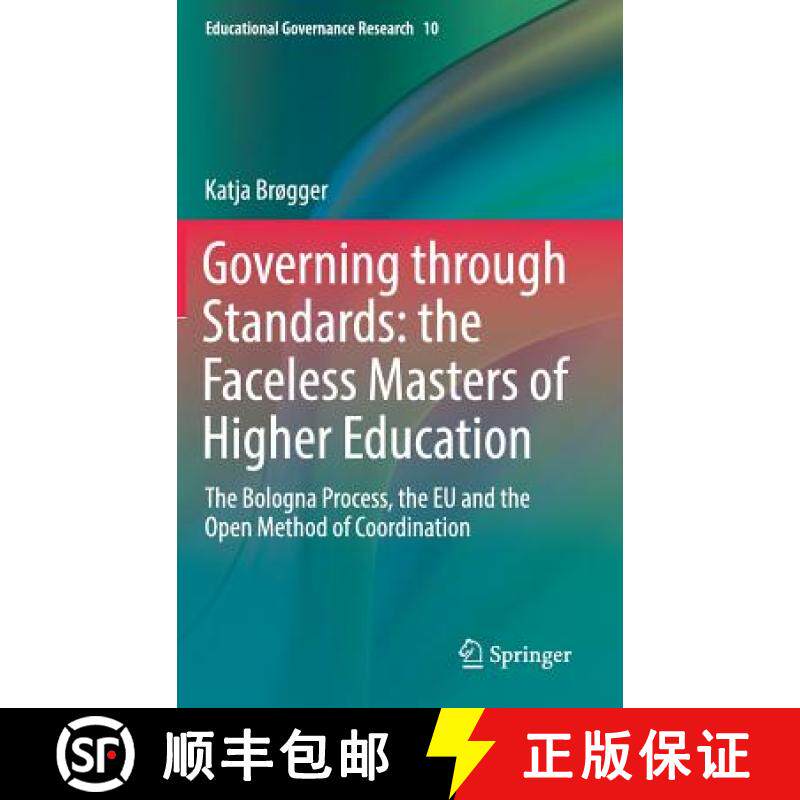 【3-4周达】Governing through Standards: the Faceless Masters of Higher Education : The Bologna Proces... [9783030008857]