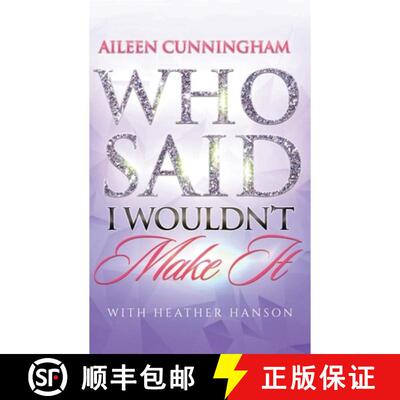 【3-4周达】Who Said I Wouldn't Make It [9780578028484]