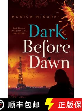 预订 Dark Before Dawn: Book Three of the Archangel Prophecies [9781632990853]