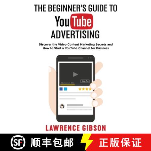 【3-4周达】THE BEGINNER'S GUIDE TO YOUTUBE ADVERTISING : Discover the Video Content Marketing Secrets... [9781915215314]