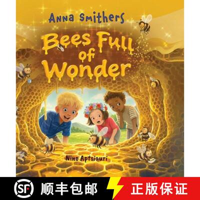 【3-4周达】精装 Bees Full of Wonder: An educational, rhyming book about the magic of the bees for chi... [9781738471263]