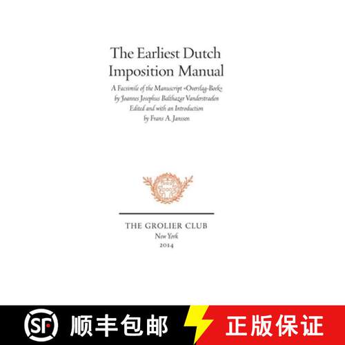 【3-4周达】The Earliest Dutch Imposition Manual: Facsimile of the Manuscript Overslag-Boek by Joannes... [9781605830537]