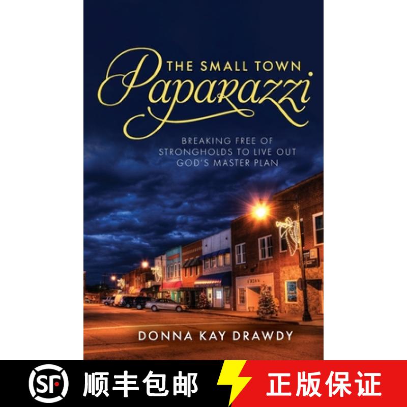 【2-3周达】The Small Town Paparazzi: Breaking Free of Strongholds to Live Out God's Master Plan [9781649903068]