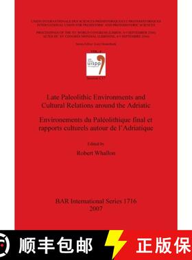 【3-4周达】Late Paleolithic Environments and Cultural Relations around the Adriatic / Environements d... [9781407301600]