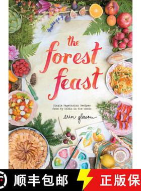 预订 The Forest Feast: Simple Vegetarian Recipes from My Cabin in the Woods [9781617690815]