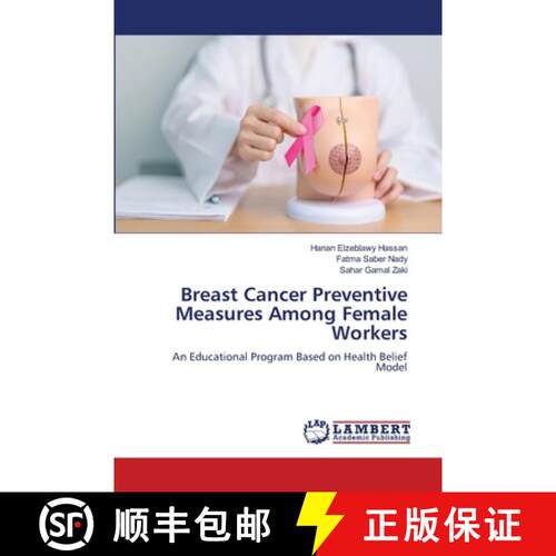 【3-4周达】Breast Cancer Preventive Measures Among Female Workers: An Educational Program Based on He... [9786209532184]