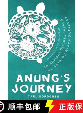 预订 Anung's Journey: An Ancient Ojibway Legend as Told by Steve Fobister [9781611531176]