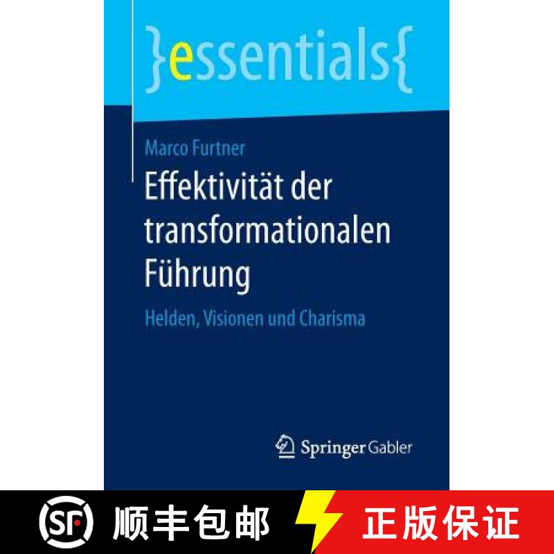 【3-4周达】Effektivität der transformationalen Führung : Helden, Visionen und Charisma [9783658153205]