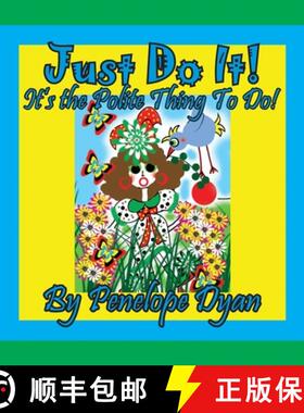 【3-4周达】Just Do It!  It's The Polite Thing To Do! [9781614774402]