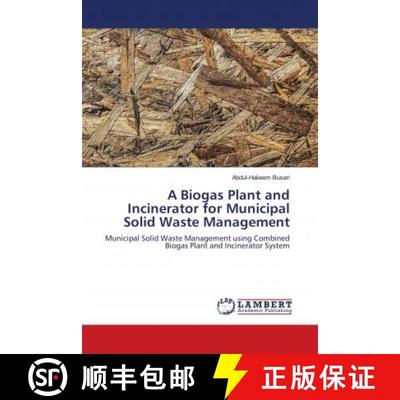 预订 A Biogas Plant and Incinerator for Municipal Solid Waste Management [9786139952854]