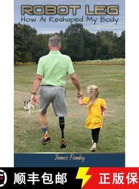 预订 Robot Leg: How AI Reshaped My Body [9798869032683]