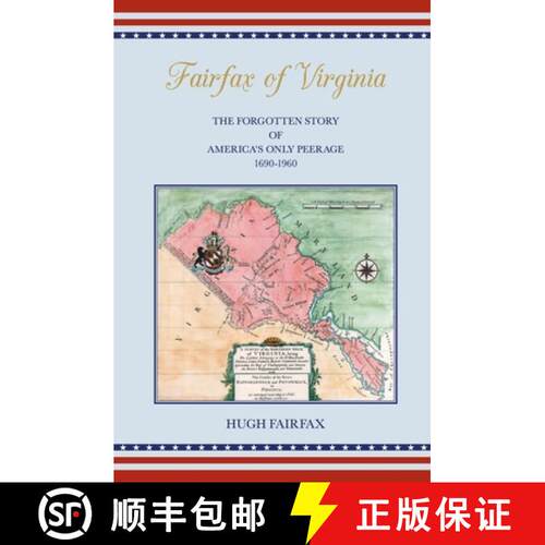 【3-4周达】Fairfax of Virginia: The forgotten story of America's only peerage 1690-1960 [9781916556355]