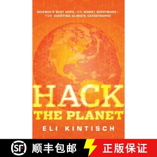 【3-4周达】精装 Hack the Planet: Science's Best Hope--Or Worst Nightmare--For Averting Climate Catast... [9780470524268]