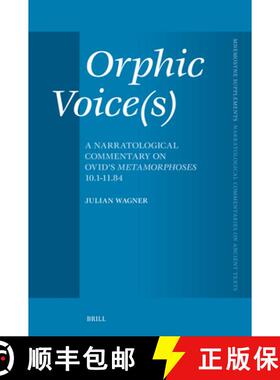 预订 Orphic Voice(s): A Narratological Commentary on Ovid's Metamorphoses 10.1-11.84 [9789004701533]