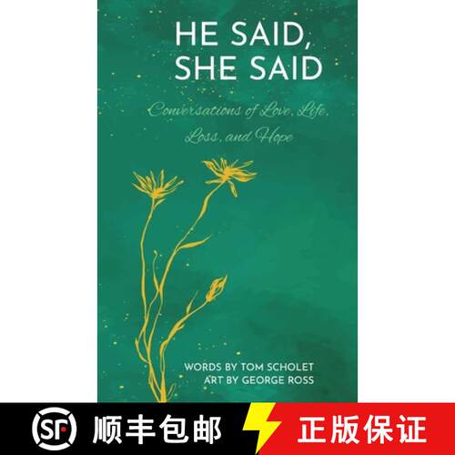 【3-4周达】He Said, She Said: Conversations of Love, Life, Loss, and Hope [9780999751732]