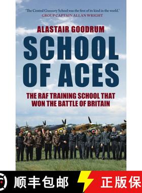 【3-4周达】School of Aces: The RAF Training School That Won the Battle of Britain [9781398119505]