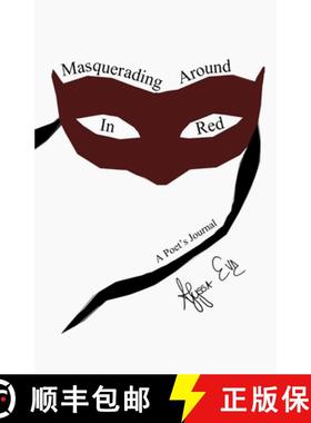 预订 Masquerading Around In Red: A Poet's Journal [9781716376832]