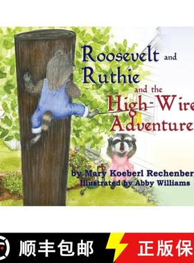 预订 Roosevelt and Ruthie and the High-Wire Adventure [9781732838451]