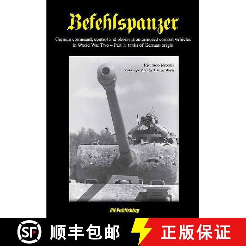 预订 Befehlspanzer: German Command, Control, and Observation Armoured Combat Vehicles in World War Tw... [9788895011080]