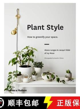 Plant Style: How to Greenify Your Space [9780500501030]