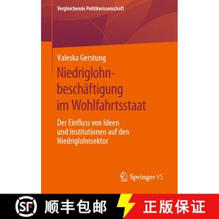 【3-4周达】Niedriglohnbeschäftigung im Wohlfahrtsstaat : Der Einfluss von Ideen und Institutionen au... [9783658276393]