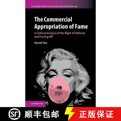 预订 Commercial Appropriation of Fame: A Cultural Analysis of the Right of Publicity and Passing Off ... [9781107139329]