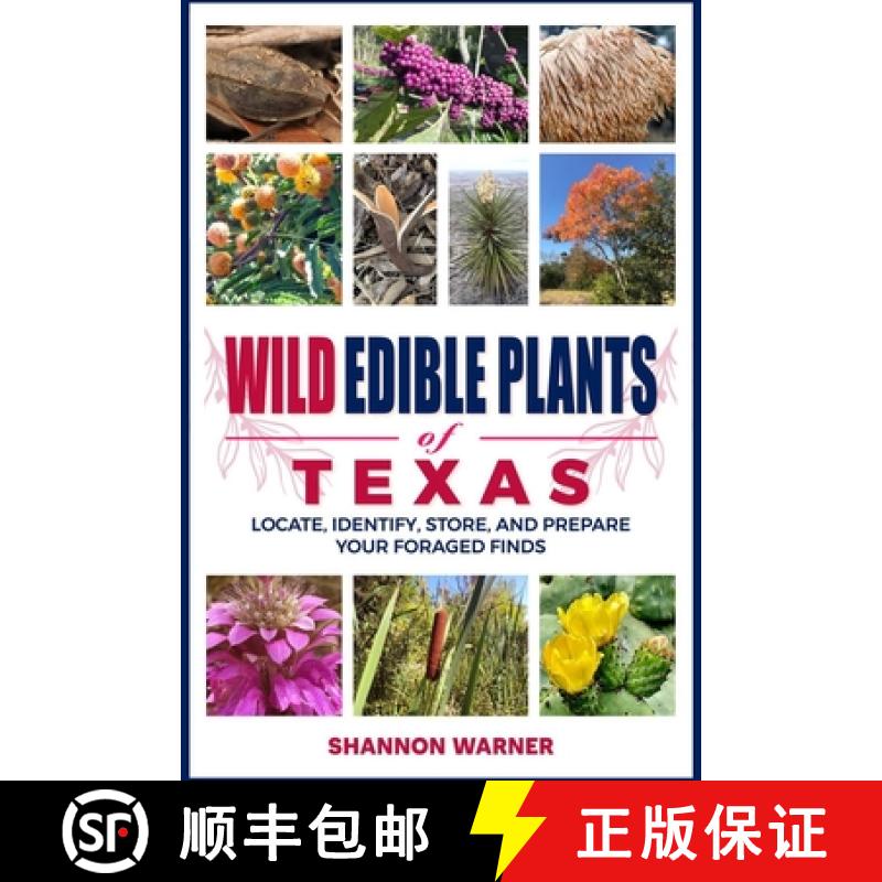【3-4周达】Wild Edible Plants of Texas: Locate, Identify, Store, and Prepare Your Foraged Finds [9798869304032]