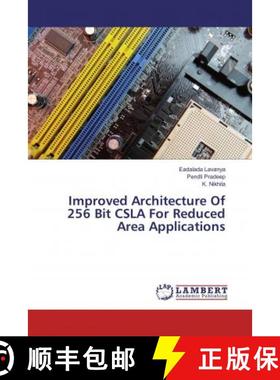 预订 Improved Architecture Of 256 Bit CSLA For Reduced Area Applications [9786134984317]