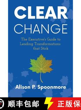 【3-4周达】CLEAR Change: The Executive's Guide to Leading Transformations that Stick [9781737510901]