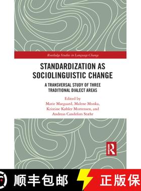 【3-4周达】Standardization as Sociolinguistic Change: A Transversal Study of Three Traditional Dialec... [9781032082479]