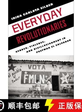 【3-4周达】Everyday Revolutionaries: Gender, Violence, and Disillusionment in Postwar El Salvador [9780813549354]