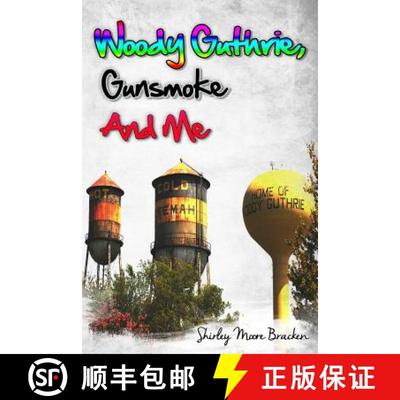 【3-4周达】Woody Guthrie, Gunsmoke and Me [9780989058452]
