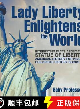 【3-4周达】Lady Liberty Enlightens the World : Interesting Facts about the Statue of Liberty - Americ... [9781541911024]