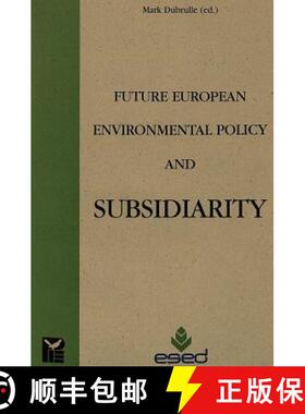 预订 Future European Environmental Policy and Subsidiarity: Proceedings of an International Conferenc... [9789052014104]
