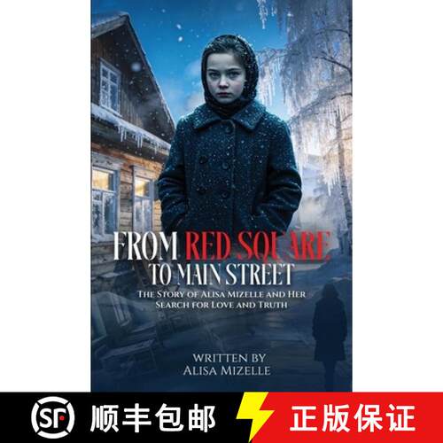 【3-4周达】From Red Square To Main Street: The Story of Alisa Mizelle and Her Search for Love and Truth [9798295750243]